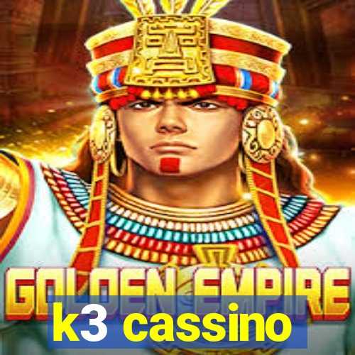 k3 cassino